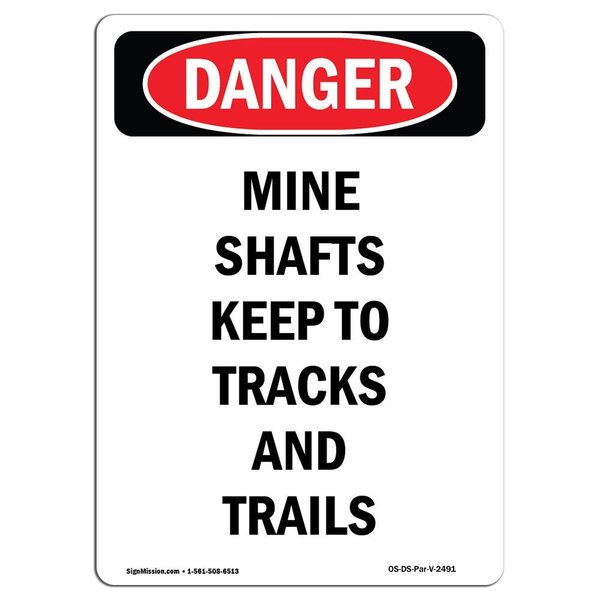 Signmission OSHA Danger, Mine Shafts Keep To Tracks And Trails, 10in X 7in Aluminum, 7" W, 10" L, Portrait OS-DS-A-710-V-2491